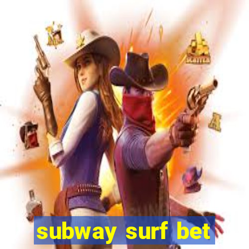 subway surf bet